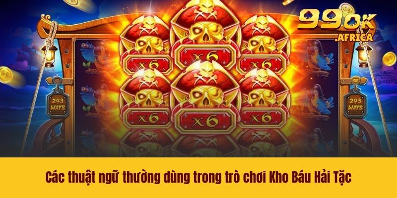 Các thuật ngữ thường dùng trong trò chơi Kho Báu Hải Tặc