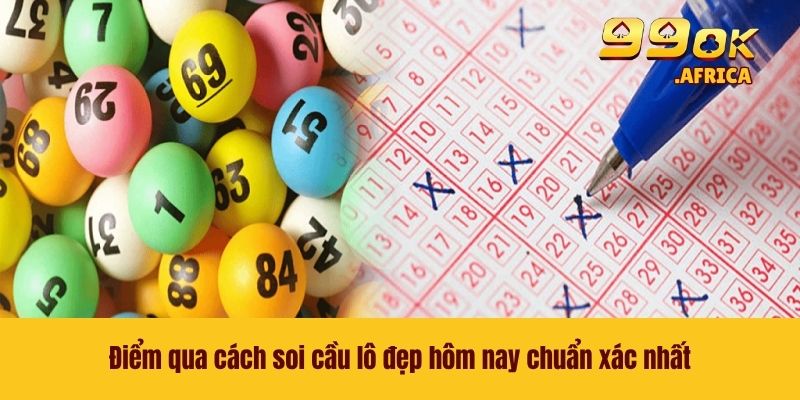 Điểm qua cách soi cầu lô đẹp hôm nay chuẩn xác nhất