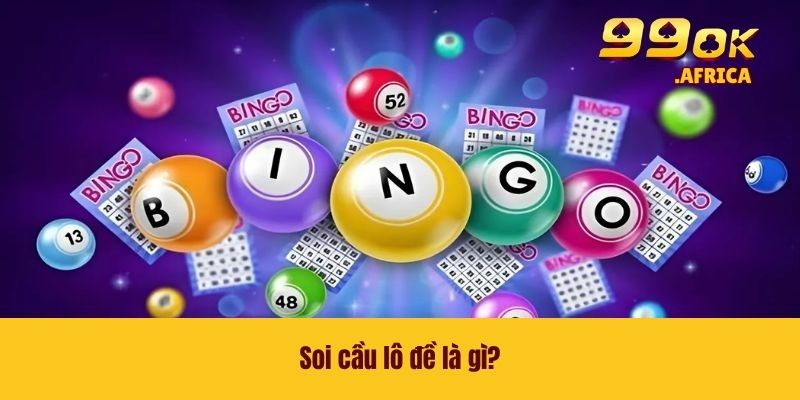 Soi cầu lô đề là gì?